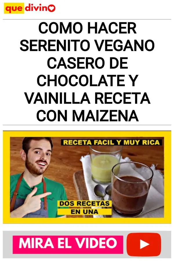 Como hacer serenito VEGANO casero de CHOCOLATE y VAINILLA Receta con maizena