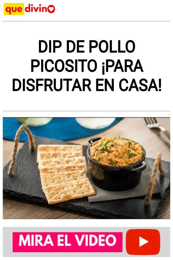 Dip de Pollo Picosito ¡Para disfrutar en casa!