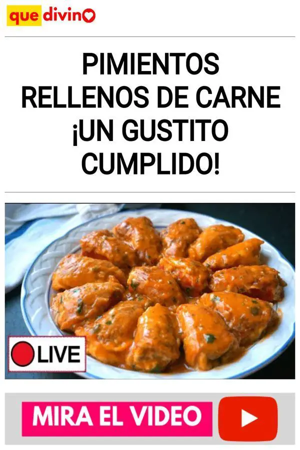 Pimientos rellenos de carne ¡Un gustito cumplido!